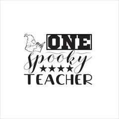 This is an instant download cutting file compatible with many 
different cutting software 
Possible to Uses for men, women, kids, baby or Birthday girl-ONE SPOOKY TEACHER.-