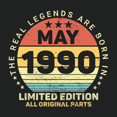 The Real Legends Are Born In May 1990, Birthday gifts for women or men, Vintage birthday shirts for wives or husbands, anniversary T-shirts for sisters or brother