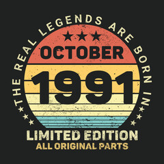 The Real Legends Are Born In October 1991, Birthday gifts for women or men, Vintage birthday shirts for wives or husbands, anniversary T-shirts for sisters or brother