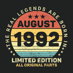 The Real Legends Are Born In August 1992, Birthday gifts for women or men, Vintage birthday shirts for wives or husbands, anniversary T-shirts for sisters or brother