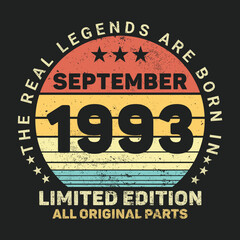 The Real Legends Are Born In September 1993, Birthday gifts for women or men, Vintage birthday shirts for wives or husbands, anniversary T-shirts for sisters or brother