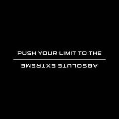 Push your limit to the absolute extreme typographic for t-shirt prints, posters and other uses.