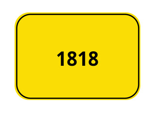 Gelbes Ortseingangsschild mit Zahl 1818 – Verkehrsschild, Symbol, Grafikdesign