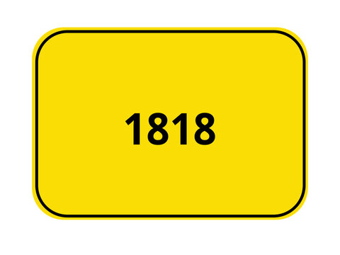 Gelbes Ortseingangsschild mit Zahl 1818 &ndash; Verkehrsschild, Symbol, Grafikdesign