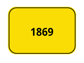 Ortseingangsschild Jahr - 1869