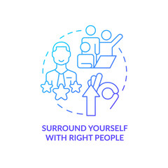 Surround yourself with right people blue gradient concept icon. Teambuilding. Way to identify trends abstract idea thin line illustration. Isolated outline drawing. Myriad Pro-Bold font used