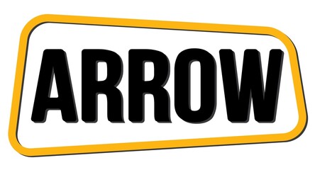 ARROW text on yellow-black trapeze stamp sign.