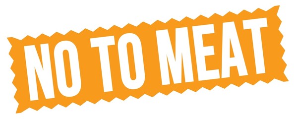 NO TO MEAT text written on orange stamp sign.