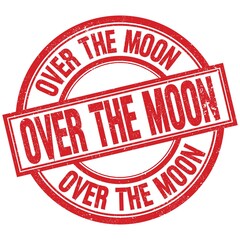 OVER THE MOON written word on red stamp sign