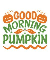 Good Morning Pumpkin Fall SVG Design