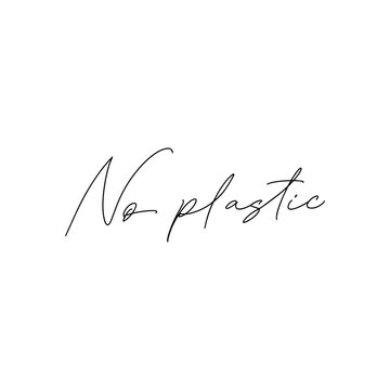 No Plastic handwritten lettering text title sign. Modern calligraphy inscription for posters, banners, web design, cards. Motivational quote eco friendly lifestyle. Isolated vector illustration