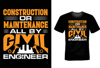 Construction or maintenance all by civil engineer, Civil Engineer T shirt design, vintage, typography
