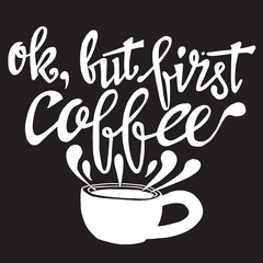 Ok, but first coffee, quotes doodle
