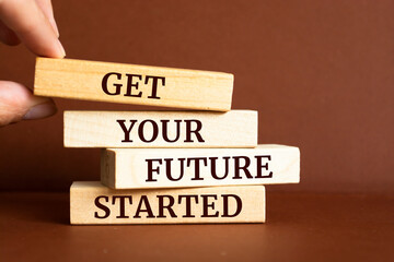 Wooden blocks with words 'Get your future started'.