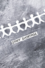 staff shortages and business struggling after the pandemic, peper people chain with text on gray...