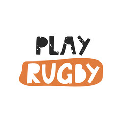 Play rugby hand drawn lettering. Rugby lover design.