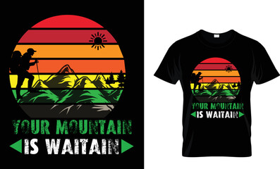 Your Mountain is....T-shirt design Template