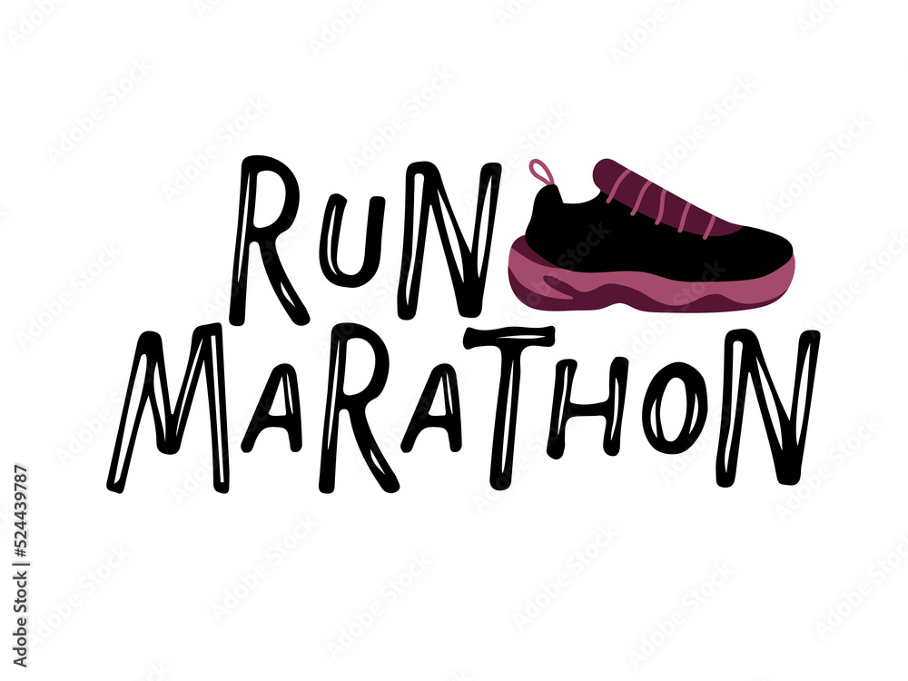 Wall mural Run marathon lettering with sneaker isolated on white background. Logo Sport. Motivational Quotes Typography. Handwritten design for banner, flyer, card, poster, t-shirt. Inspirational quote - Wall murals