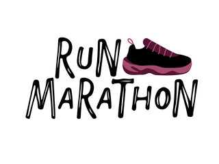 Run marathon lettering with sneaker isolated on white background. Logo Sport. Motivational Quotes Typography. Handwritten design for banner, flyer, card, poster, t-shirt. Inspirational quote