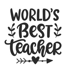 World's Best Teacher. Hand written lettering