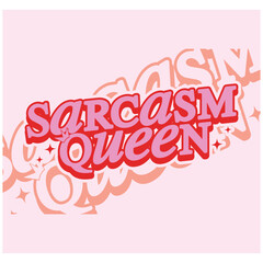 sarcasm queen retro typography design