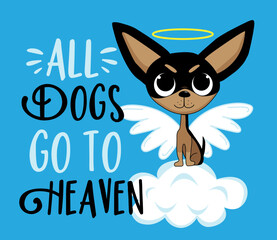 All dogs go to heaven - cute chihuahua dog with angel wings and gloria, and cloud, isolated on blue background.