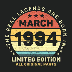 The Real Legends Are Born In March 1994, Birthday gifts for women or men, Vintage birthday shirts for wives or husbands, anniversary T-shirts for sisters or brother
