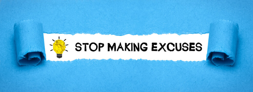 Stop Making Excuses