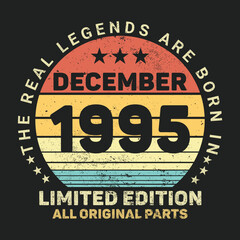 The Real Legends Are Born In December 1995, Birthday gifts for women or men, Vintage birthday shirts for wives or husbands, anniversary T-shirts for sisters or brother