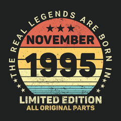 The Real Legends Are Born In November 1995, Birthday gifts for women or men, Vintage birthday shirts for wives or husbands, anniversary T-shirts for sisters or brother