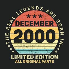 The Real Legends Are Born In December 2000, Birthday gifts for women or men, Vintage birthday shirts for wives or husbands, anniversary T-shirts for sisters or brother