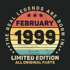 Fototapeta na wymiar The Real Legends Are Born In February 1999, Birthday gifts for women or men, Vintage birthday shirts for wives or husbands, anniversary T-shirts for sisters or brother