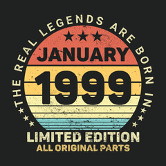 The Real Legends Are Born In January 1999, Birthday gifts for women or men, Vintage birthday shirts for wives or husbands, anniversary T-shirts for sisters or brother