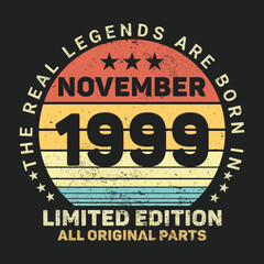 The Real Legends Are Born In November 1999, Birthday gifts for women or men, Vintage birthday shirts for wives or husbands, anniversary T-shirts for sisters or brother