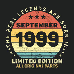 The Real Legends Are Born In September 1999, Birthday gifts for women or men, Vintage birthday shirts for wives or husbands, anniversary T-shirts for sisters or brother