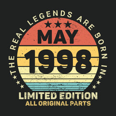 The Real Legends Are Born In May 1998, Birthday gifts for women or men, Vintage birthday shirts for wives or husbands, anniversary T-shirts for sisters or brother
