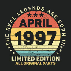 The Real Legends Are Born In April 1997, Birthday gifts for women or men, Vintage birthday shirts for wives or husbands, anniversary T-shirts for sisters or brother