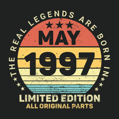 The Real Legends Are Born In May 1997, Birthday gifts for women or men, Vintage birthday shirts for wives or husbands, anniversary T-shirts for sisters or brother