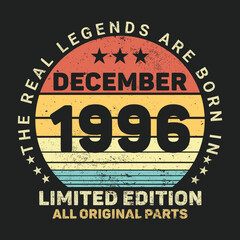 The Real Legends Are Born In December 1996, Birthday gifts for women or men, Vintage birthday shirts for wives or husbands, anniversary T-shirts for sisters or brother