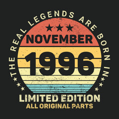 The Real Legends Are Born In November 1996, Birthday gifts for women or men, Vintage birthday shirts for wives or husbands, anniversary T-shirts for sisters or brother