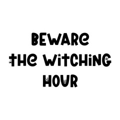 Beware the witching hour - groovy vector Halloween quote with spider, ghost and cobweb. Trendy spooky saying for Halloween design, fall decorations, prints. Vector illustration isolated on white