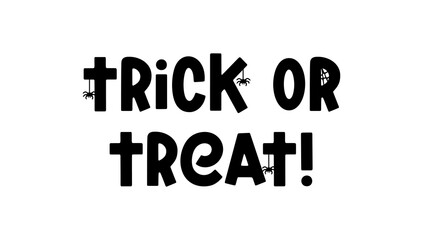 Trick or treat - cute Halloween saying isolated on white. Cartoon phrase with ghost, spider and cobweb for Halloween design, prints, posters and apparel. Spooky cartoon quote. Vector illustration