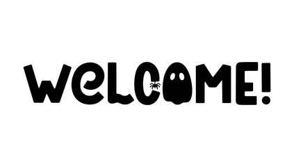 Welcome - vector quote for Halloween design, posters, banners and prints. Cute spooky saying isolated on white. Vector holiday phrase with ghost, spider and spider web. Vector illustration