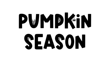 Pumpkin season - vector quote for Halloween design, posters, banners and prints. Cute spooky saying isolated on white. Vector holiday phrase with ghost, spider and spider web. Vector illustration