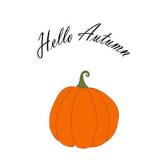 orange pumpkin illustration, lettering hello autumn. autumn harvest illustration