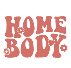 Homebody SVG PNG, retro groovy vintage homebody svg png, home svg, mom mama svg png, Introvert Svg, groovy mom svg png, vintage mom svg png