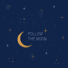 Obraz na płótnie Canvas Mystical moon illustration Follow the moon. Mystical postcard with quote. Cute elegant collection of cosmic elements.