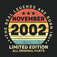 The Real Legends Are Born In November 2002, Birthday gifts for women or men, Vintage birthday shirts for wives or husbands, anniversary T-shirts for sisters or brother