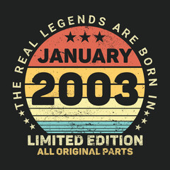 The Real Legends Are Born In January 2003, Birthday gifts for women or men, Vintage birthday shirts for wives or husbands, anniversary T-shirts for sisters or brother