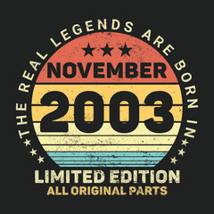 The Real Legends Are Born In November 2003, Birthday gifts for women or men, Vintage birthday shirts for wives or husbands, anniversary T-shirts for sisters or brother